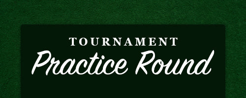 Tournament Practice Round